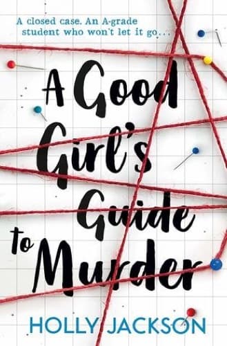 A Good Girl's Guide to Murder – Holly Jackson